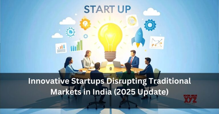 Innovative Startups Disrupting Traditional Markets in India (2025 Update)
