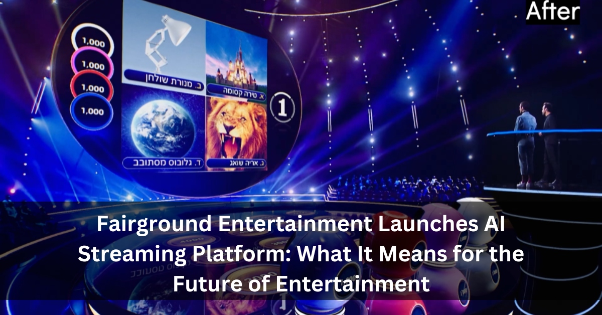 Fairground Entertainment Launches AI Streaming Platform: What It Means for the Future of Entertainment