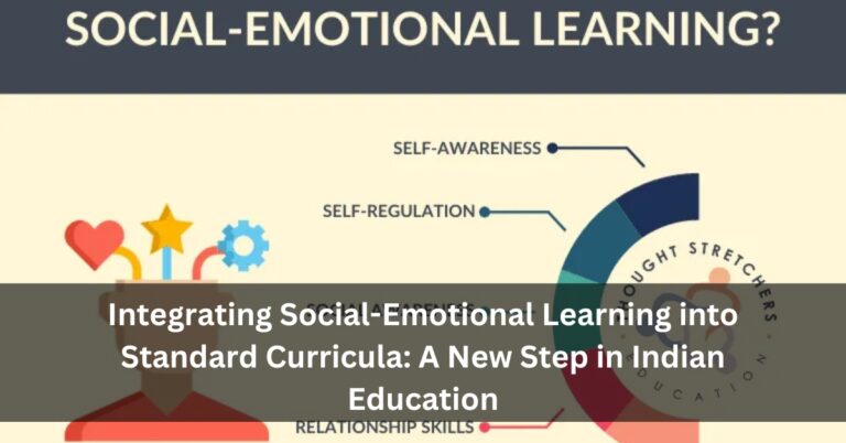 Integrating Social-Emotional Learning into Standard Curricula: A New Step in Indian Education