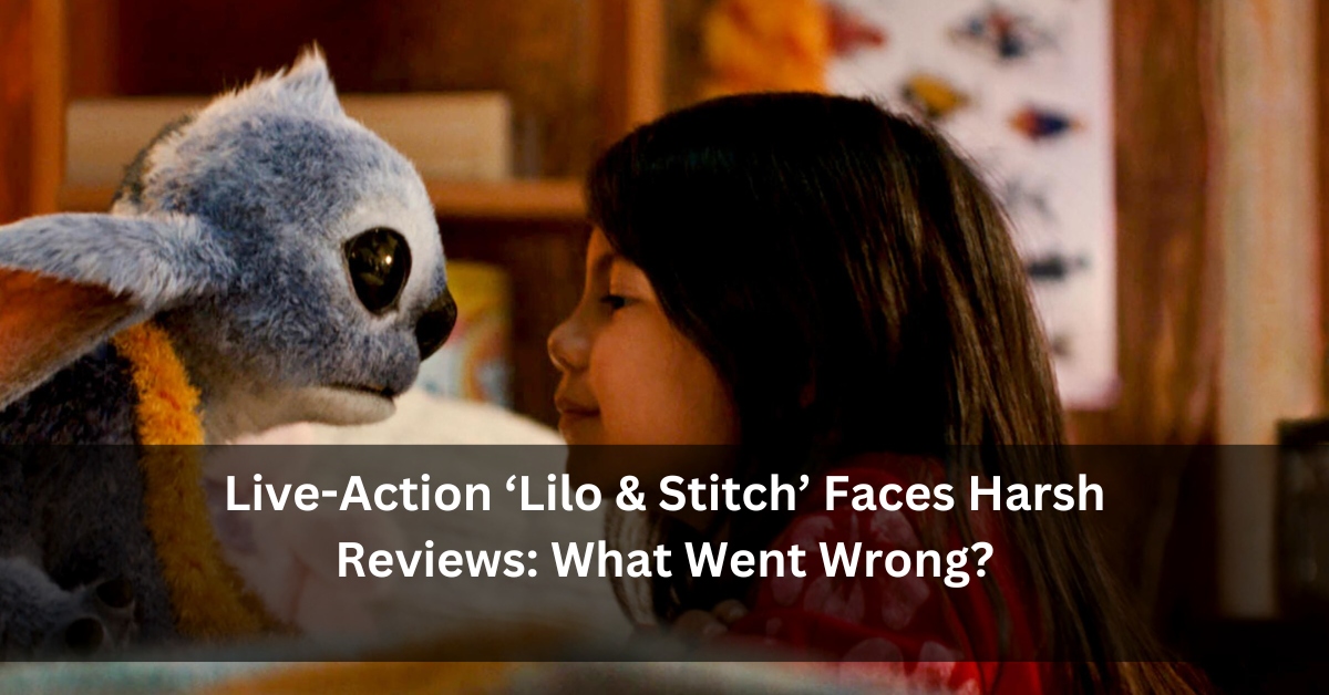 Live-Action ‘Lilo & Stitch’ Faces Harsh Reviews: What Went Wrong?